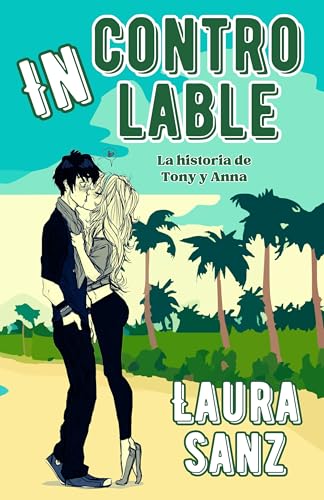 Incontrolable: Novela romántica contemporánea (Hermanos Alba)
