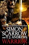 Warrior: The epic story of Caratacus, warrior Briton and enemy of the Roman Empire…: The epic story of Caratacus, warrior Briton and enemy of the Roman Empire…
