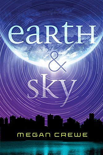Earth & Sky (The Earth & Sky Trilogy Book 1)