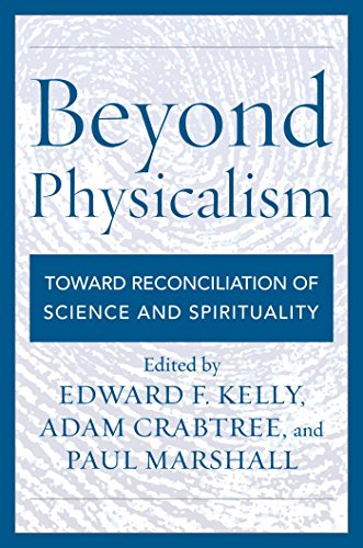 Télécharger Beyond Physicalism: Toward Reconciliation of Science and Spirituality (English Edition) PDF