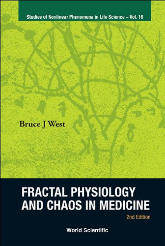 Fractal Physiology And Chaos In Medicine (2nd Edition) (Studies Of Nonlinear Phenomena In Life Science Book 16)