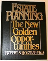 Estate planning: The new golden opportunities 0932648312 Book Cover