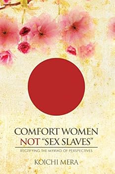 Paperback Comfort Women not "Sex Slaves": Rectifying the Myriad of Perspectives Book