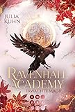  Ravenhall Academy 2: Erwachte Magie: Romantische Hexen Fantasy mit Academy-Setting