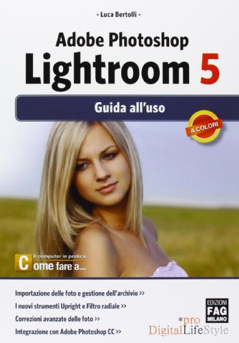  Adobe photoshop. Lightroom 5. Guida all\'uso