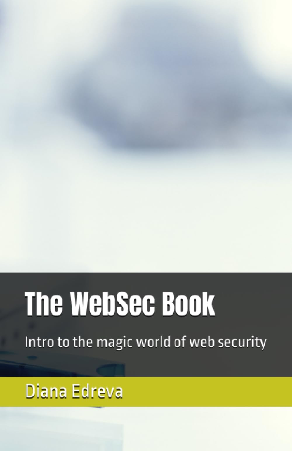 The WebSec Book: Intro to the magic world of web security