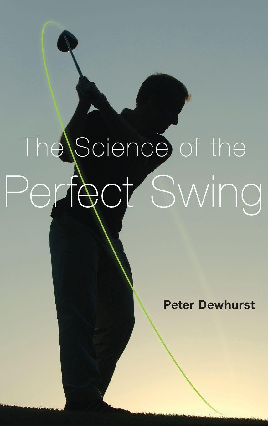 THE SCIENCE OF THE PERFECT SWING