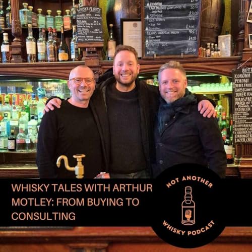 WHISKY TALES WITH ARTHUR MOTLEY: FROM BUYING TO CONSULTING