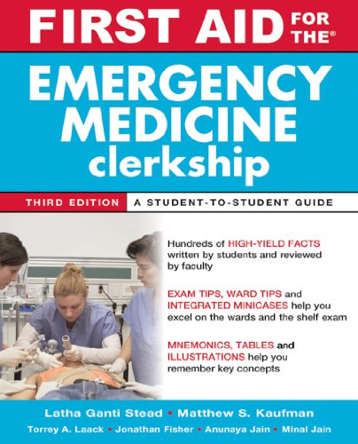First Aid for the Emergency Medicine Clerkship, Third Edition (First Aid Series) First Aid for the Emergency Medicine Clerkship, Third Edition (First Aid Series)