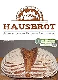Hausbrot - werde dein eigener Bäcker. (inkl. 60 Praxisvideos auf DVD & QR-Codes)