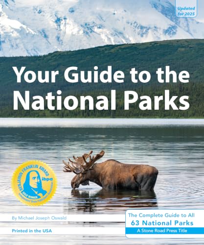 Your Guide to the National Parks: The Complete Guide to All...