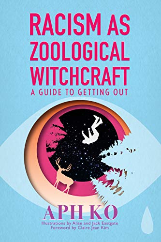Télécharger Racism as Zoological Witchcraft: A Guide to Getting Out (English Edition) Livre PDF Gratuit