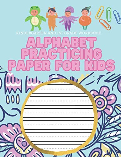 Alphabet practicing paper for kids | kindergarten and 1st grade workbook: Premium Large size pages for handwriting and letter tracing | Gift for toddlers (Homeschool and preschool Activity Books)