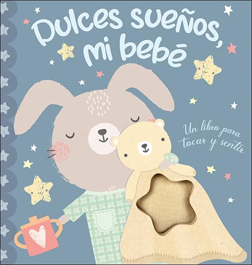 Dulces sueños, mi bebé: Un libro para tocar y sentir (Cuentos y ficción)