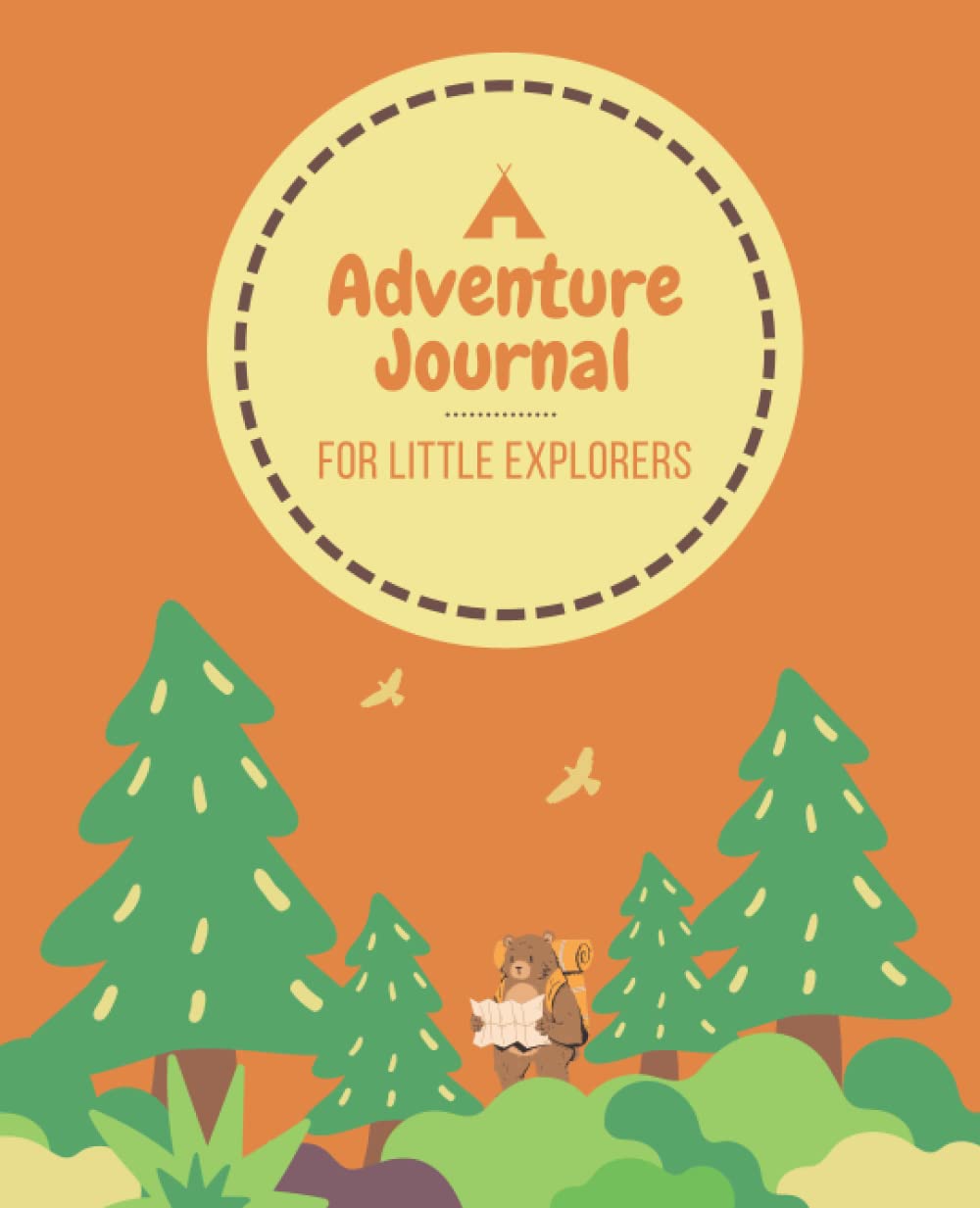 Adventure Journal for Little Explorers: Fun & Interactive Children's Nature & Hiking Activity Logbook; Journaling, Scavenger Hunts, Drawings, and More!