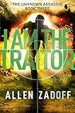 I Am the Traitor (The Unknown Assassin Book 3)
