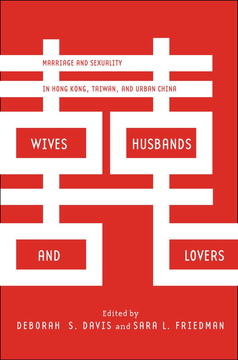Buy Wives, Husbands, and Lovers: Marriage and Sexuality in Hong Kong, Taiwan, and Urban China — BookShops.in