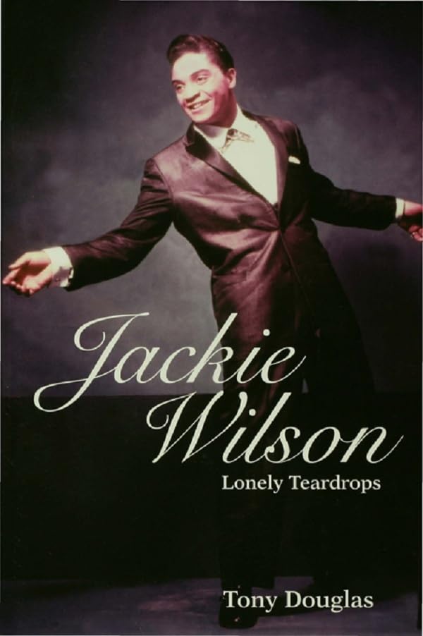 Jackie Wilson: Lonely Teardrops      1st Edition, Kindle Edition