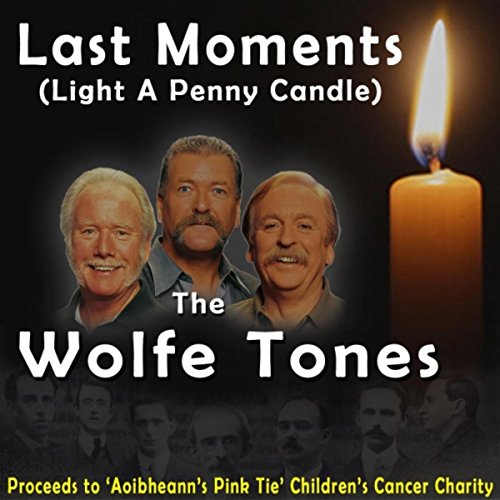 Play Last Moments (Light a Penny Candle) by The Wolfe Tones on Amazon Music