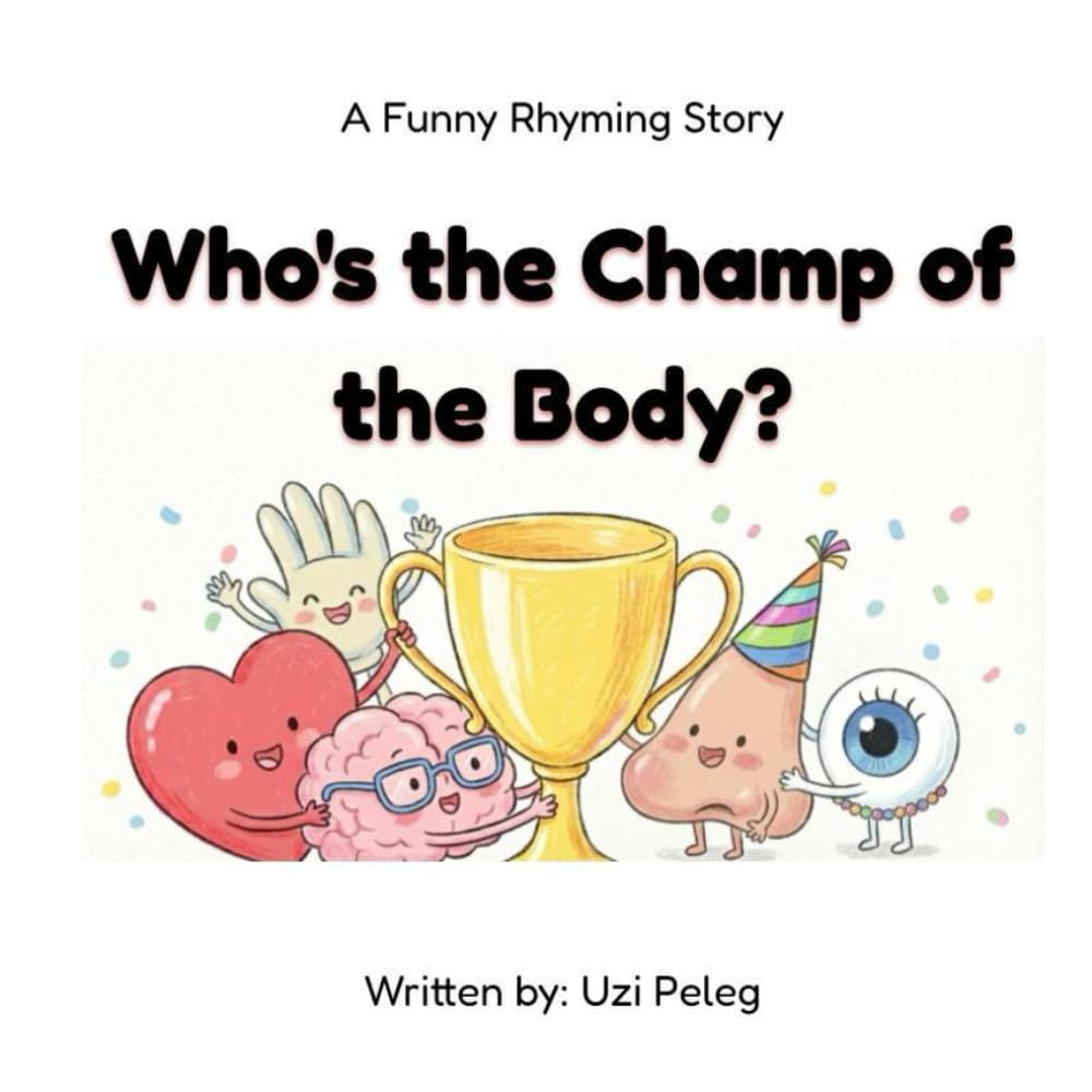Who's the Champ of the Body?: A Funny Rhyming Story for Kids