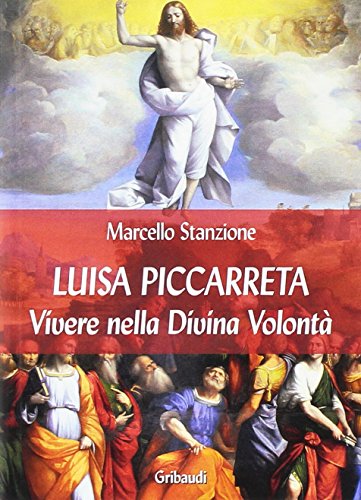 Luisa Piccarreta. Vivere nella Divina Volontà