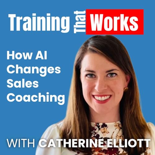 How AI Changes Sales Coaching with Catherine Elliott