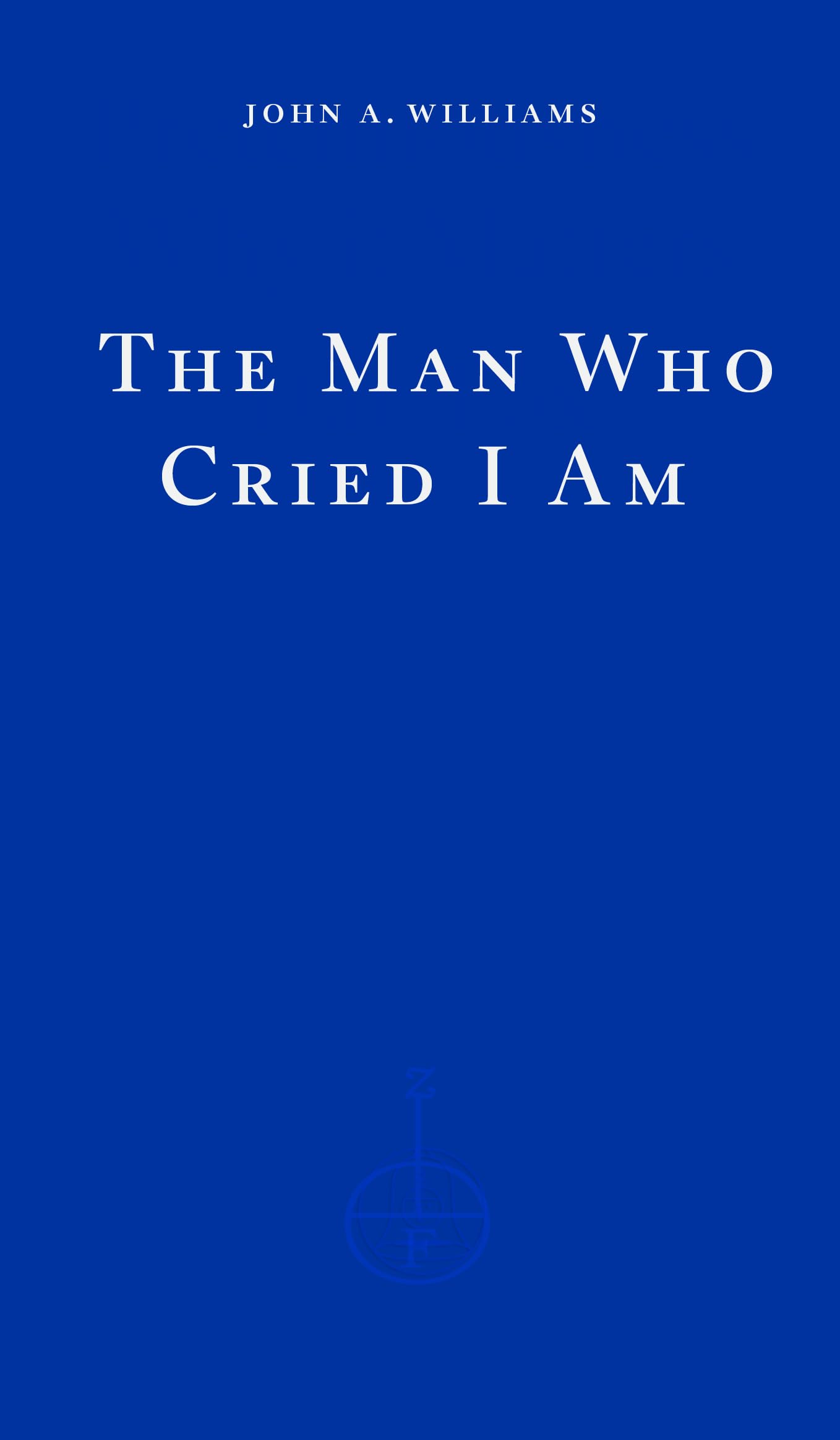 John A. Williams The Man Who Cried I Am Paperback Book