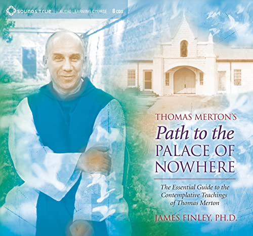 Thomas Merton's Path to the Palace of Nowhere