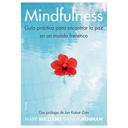 Mindfulness: Guía práctica para encontrar la paz en un mundo frenético (Divulgación)