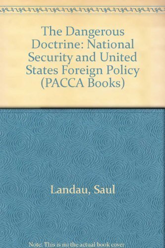 The Dangerous Doctrine: National Security and U.S. Foreign Policy (A Pacca Book) by Saul Landua (1988-12-03)