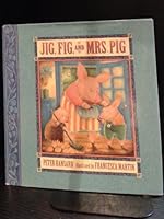 Jig, Fig and Mrs. Pig 1564025403 Book Cover