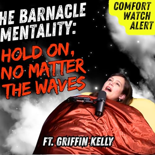 Page de couverture de The Barnacle Mentality: Holding on, No Matter the Waves ⎮ ft. Griffin Kelly⎮ Soul Tickle Ep. 19