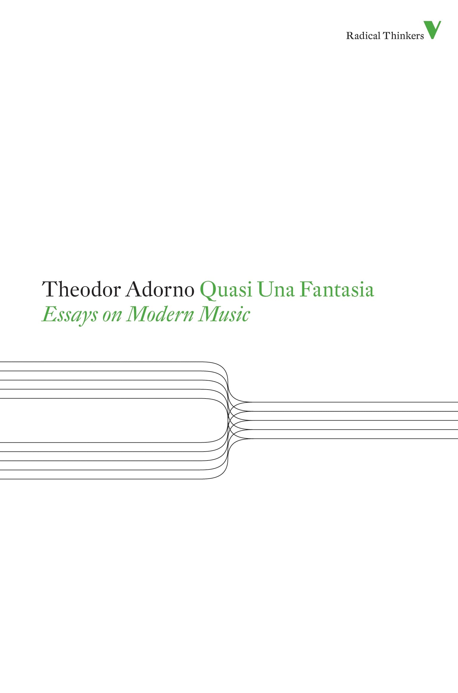 Theodor Adorno Quasi Una Fantasia: Essays on Modern Music (Radical Thinkers)