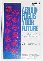 Astro-Focus Your Future 0850305225 Book Cover