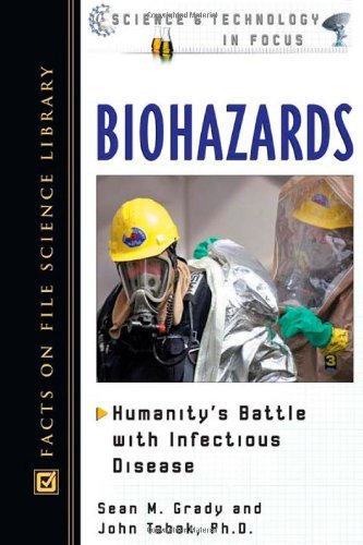 Biohazards: Humanity's Battle With Infectious Disease (Science and Technology in Focus)