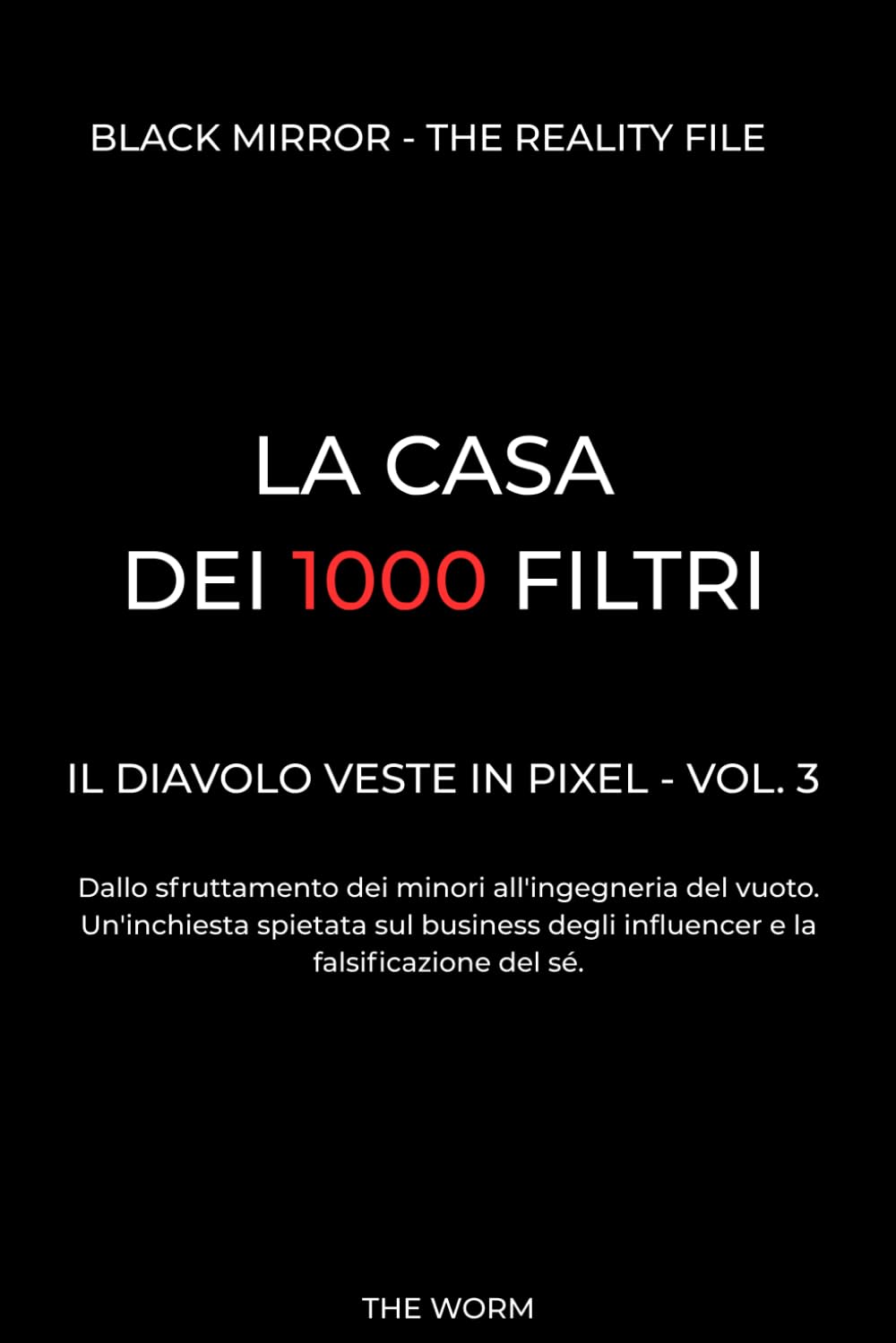 LA CASA DEI 1000 FILTRI: IL DIAVOLO VESTE IN PIXEL VOL.3 (BLACK MIRROR: THE REALITY FILE)