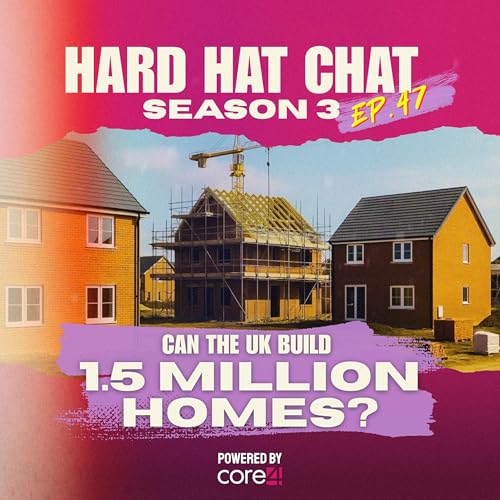 Can the UK Build 1.5 MILLION Homes? | Episode 47