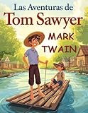 mark twain citation anglais  Las Aventuras de Tom Sawyer (Edición española): El gran clásico juvenil de aventuras de Mark Twain