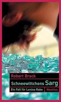 Schneewittchens Sarg - Book #3 of the Lenina Rabe