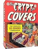 The Crypt of Covers: The Complete EC Covers Compendium (The Fantagraphics EC Comics Artists Library)