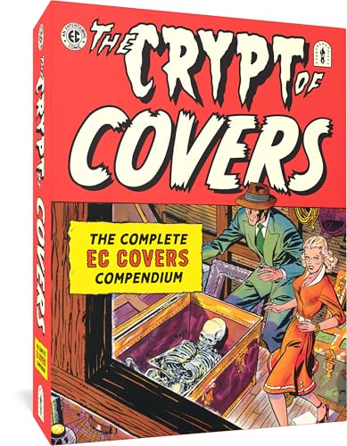 The Crypt of Covers: The Complete EC Covers Compendium (The Fantagraphics EC Comics Artists Library)