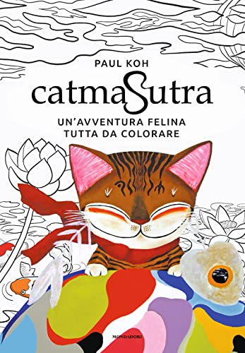 Catmasutra. Un'Avventura Felina Tutta Da Colorare. Ediz. Illustrata
