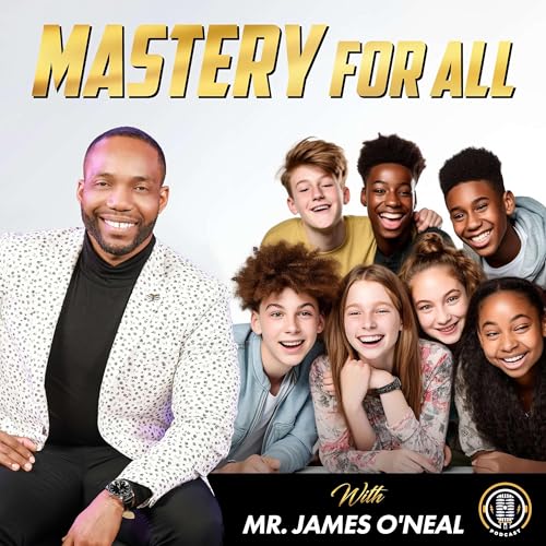 Mastery For All with Mr. James O'Neal cover art