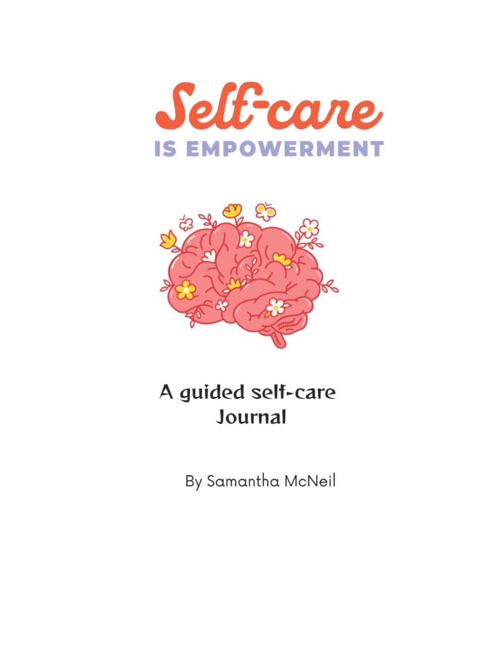 Self-Care is Empowerment: A Journal for Self-Care