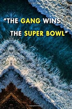 The Gang Wins the Super Bowl: Blank Lined Journal Notebook, Size 6x9, 120 Pages, Superbowl Event Gift for Superbowl Supporters : Soft Cover, Matte Finish, Journal for Daily Goals, to Do List, Remind M