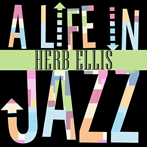 Herb Ellis A Life in Jazz de Herb Ellis en Amazon Music Amazon.es