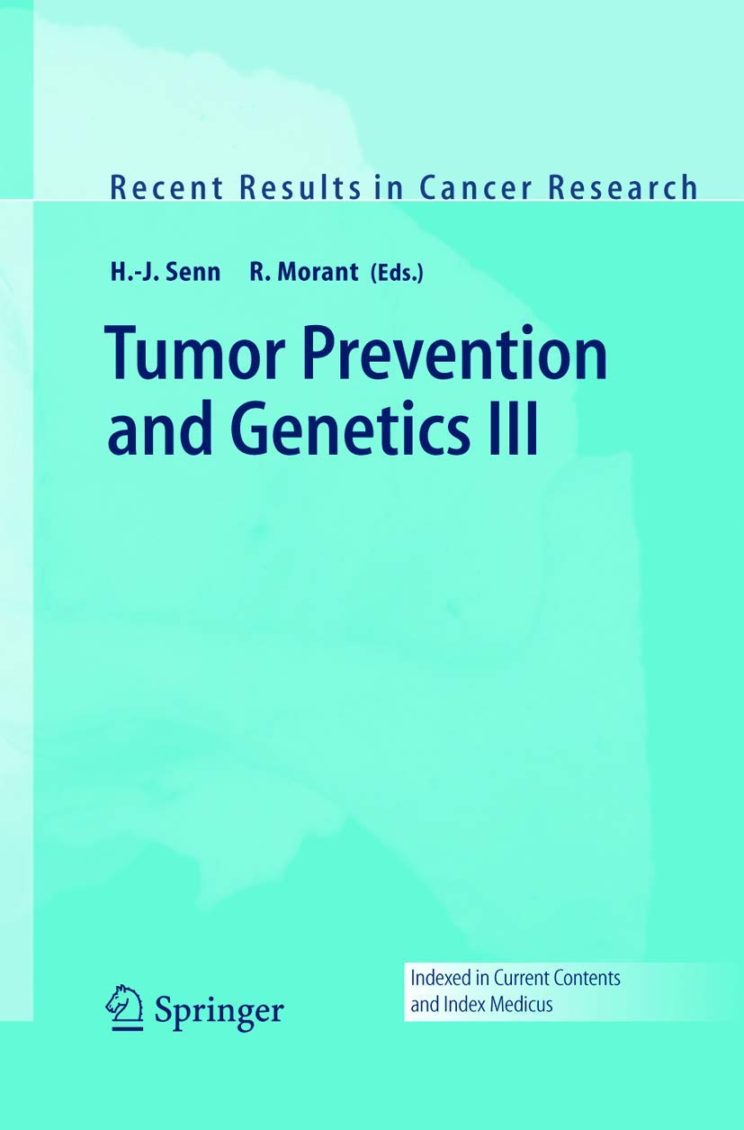 Tumor Prevention and Genetics III (Recent Results in Cancer Research, 166)