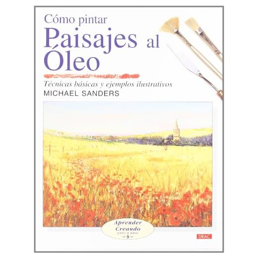 CÓMO PINTAR PAISAJES AL ÓLEO (APRENDER CREANDO PASO A PASO)