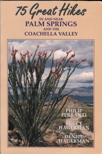 75 Great Hikes: In and Near Palm Springs and th... 0787221023 Book Cover