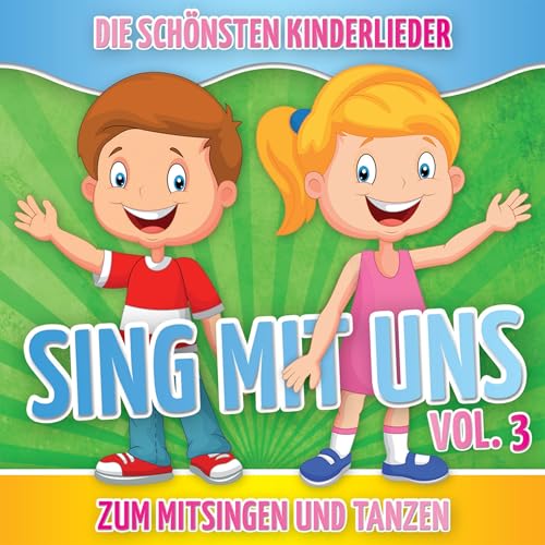 Kinderlieder Zum Tanzen Und Mitsingen Text Sing mit uns, Vol. 3 (Die schönsten Kinderlieder zum Mitsingen und